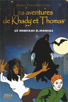 Couverture du livre « Les aventures de khady et thomas : le minerai d.moniac » de Marc Tardieu et Aissatou Thiam aux éditions Jdh