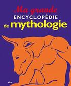 Couverture du livre « Ma grande encyclopédie de mythologie » de  aux éditions Milan