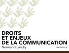 Couverture du livre « Droits et enjeux de la communication » de Normand Landry aux éditions Pu De Quebec