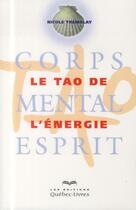 Couverture du livre « Le tao de l'énergie » de Tremblay Nicole aux éditions Quebec Livres
