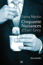 Couverture du livre « Cinquante nuisances d'Earl Grey ; une parodie » de Fanny Merkin aux éditions Milady