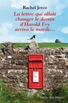 Couverture du livre « La lettre qui allait changer le destin d'Harold Fry arriva le mardi » de Rachel Joyce aux éditions Libra Diffusio