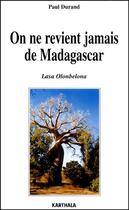 Couverture du livre « On ne revient jamais de Madagascar » de Paul Durand aux éditions Karthala