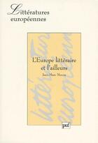 Couverture du livre « L'Europe littéraire et l'ailleurs » de Jean-Marc Moura aux éditions Puf