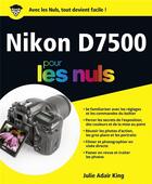 Couverture du livre « Nikon 7500 pour les nuls » de Julie Adair King aux éditions First Interactive