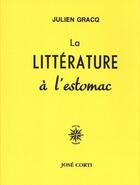 Couverture du livre « La littérature à l'estomac » de Julien Gracq aux éditions Corti