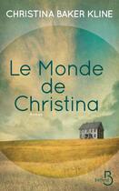 Couverture du livre « Le monde de Christina » de Christina Bake Kline aux éditions Belfond