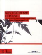 Couverture du livre « Quel federalisme en Russie ? les leçons de l'expérience internationale » de Ekaterina Zhuravskaya aux éditions Rue D'ulm
