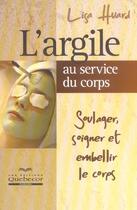 Couverture du livre « L'Argile Au Service Du Corps » de Lisa Huard aux éditions Quebecor