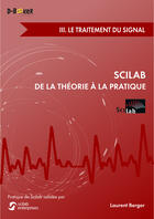 Couverture du livre « Scilab : de la théorie à la pratique Tome 3 ; le traitement du signal » de Laurent Berger aux éditions Éditions D-booker