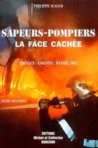 Couverture du livre « Sapeurs-pompiers : la face cachée » de Philippe Scacco aux éditions Michel Rouchon