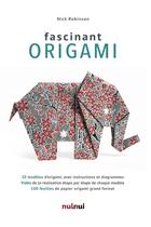 Couverture du livre « Fascinant origami » de Nick Robinson aux éditions Nuinui