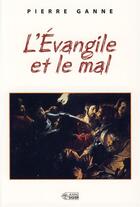 Couverture du livre « Evangile et le mal (l') » de Ganne P aux éditions Mediaspaul