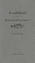 Couverture du livre « Le cabillaud,dix facons de le préparer » de Gerard Allemandou aux éditions Epure