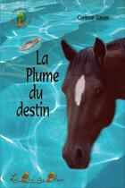 Couverture du livre « La plume du destin » de Corinne Laven aux éditions Le Pre Du Plain