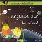 Couverture du livre « Urgence sur Uranus » de Anne-Claire Errard et Marie-Lys Errard aux éditions Recrealire