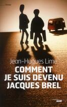Couverture du livre « Comment je suis devenu Jacques Brel » de Jean-Hugues Lime aux éditions Cherche Midi