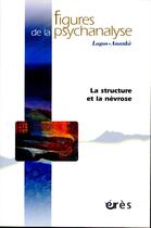 Couverture du livre « Revue figures de la psychanalyse T.12 ; la structure et la névrose » de  aux éditions Eres