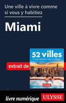 Couverture du livre « Une ville à vivre comme si vous y habitiez - Miami » de  aux éditions Ulysse
