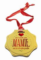 Couverture du livre « Une médaille pour mamie car tu es la plus gentille » de  aux éditions Chantecler