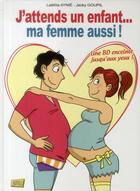 Couverture du livre « J'attends un enfant, ma femme aussi » de Aynie et Goupil aux éditions Jungle