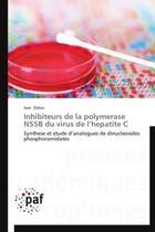Couverture du livre « Inhibiteurs de la polymerase NS5B du virus de l hepatite C » de Ivan Zlatev aux éditions Presses Academiques Francophones