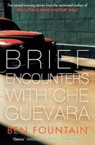 Couverture du livre « Brief Encounters with Che Guevara » de Ben Fountain aux éditions Epagine