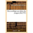 Couverture du livre « Des co-obliges aux dettes des emigres » de Jollivet J-B-M. aux éditions Hachette Bnf