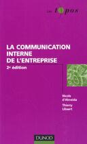 Couverture du livre « La Communication Interne De L'Entreprise » de Thierry Libaert et Nicole D' Almeida aux éditions Dunod