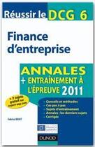Couverture du livre « Réussir le DCG 6 ; finance d'entreprise ; annales ; entraînement à l'épreuve (édition 2011) » de Fabrice Briot aux éditions Dunod