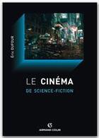 Couverture du livre « Le cinéma de science-fiction » de Eric Dufour aux éditions Armand Colin