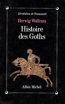 Couverture du livre « Histoire des goths » de Wolfram Herwig aux éditions Albin Michel
