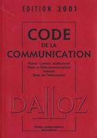 Couverture du livre « Code De La Communication 2001 ; 2e Edition » de Herbert Maisl et Jerome Huet aux éditions Dalloz