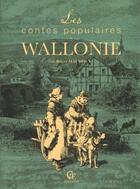 Couverture du livre « Les contes populaires de Wallonie » de Roger Maudhuy aux éditions Communication Presse Edition