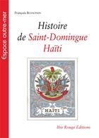 Couverture du livre « Histoire de saint-domingue, haiti » de François Blancpain aux éditions Ibis Rouge Editions