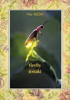 Couverture du livre « Firefly/jonaki » de Alom Nur aux éditions Edilivre