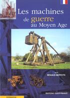 Couverture du livre « Les machines de guerre au moyen age » de Beffeyte-Merienne-No aux éditions Ouest France