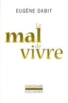 Couverture du livre « Le mal de vivre et autres textes » de Eugene Dabit aux éditions Gallimard