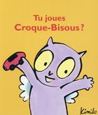 Couverture du livre « Tu joues Croque-Bisous ? » de Kimiko aux éditions Ecole Des Loisirs