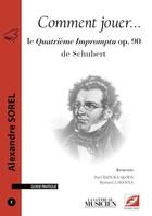 Couverture du livre « Comment jouer... le quatrième impromptu de Schubert » de Alexandre Sorel aux éditions Symetrie