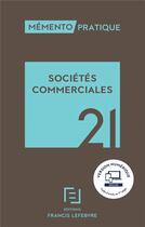Couverture du livre « Mémento pratique ; sociétés commerciales (édition 2021) » de  aux éditions Lefebvre