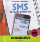 Couverture du livre « Les blagues culte ; SMS et fautes de frappe » de Marc Hillman et Patrick Roffe aux éditions Marabout