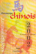 Couverture du livre « Horoscope Chinois 2002 » de Alexandra Beaumont aux éditions Quebecor