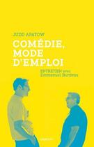 Couverture du livre « Comédie, mode d'emploi ; entretien avec Emmanuel Burdeau » de Judd Apatow aux éditions Capricci