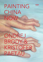 Couverture du livre « Painting China Now » de Kristofer Paetau et Ondrej Brody aux éditions E-artnow