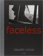 Couverture du livre « Faceless » de Claudio Cricca aux éditions Damiani