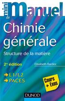 Couverture du livre « Mini manuel : de chimie générale ; structure de la matière ; L1/L2, PACES (2e édition) » de Bardez Elisabeth aux éditions Dunod