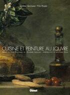 Couverture du livre « Cuisine et peinture au Louvre » de Pinard/Quoniam aux éditions Glenat