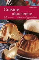 Couverture du livre « Cuisine alsacienne d'hier et d'aujourd'hui ; 95 recettes » de Maetz/Ehrhard aux éditions Ouest France