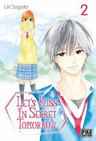Couverture du livre « Let's kiss in secret tomorrow Tome 2 » de Uri Sugata aux éditions Pika